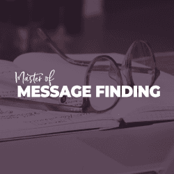 Master of Message Finding