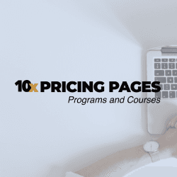 10x Pricing Pages: Programs & Courses
