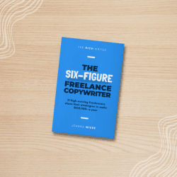 The Six-Figure Freelance Copywriter